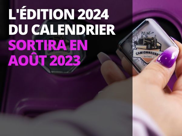 L'édition 2024 du calendrier Camionneuses Québec sort bientôt
