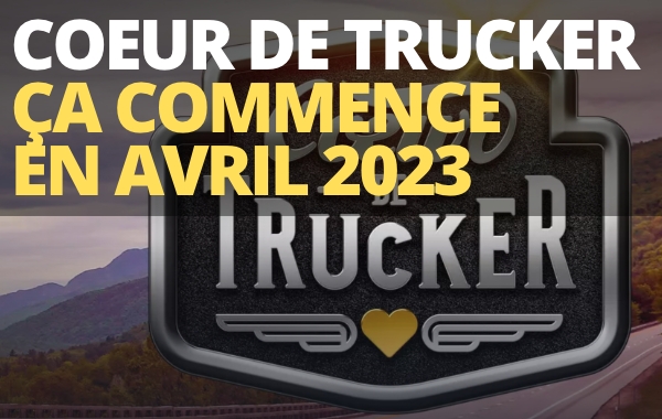 Coeur de Trucker - Nouvelle téléréalité pour les camionneurs et camionneuses
